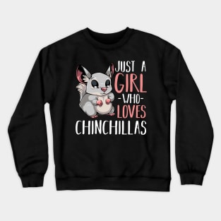 Chinchilla - Just A Girl Who Loves Chinchillas - Funny Saying Crewneck Sweatshirt